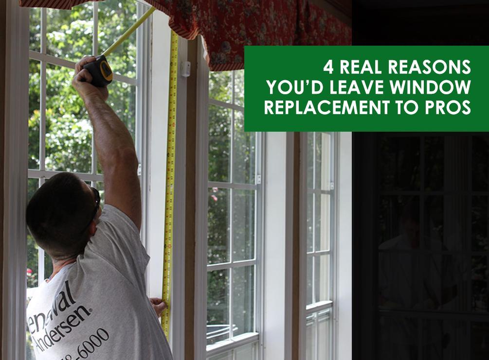4 Real Reasons You’d Leave Window Replacement to Pros