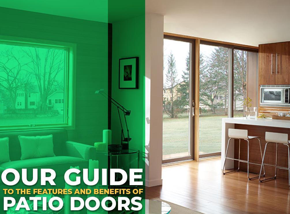 Our Guide to the Features and Benefits of Patio Doors